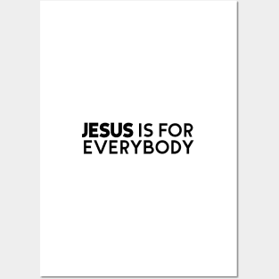 Jesus is for Everybody Posters and Art